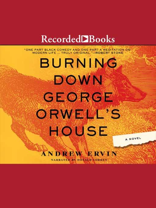 Title details for Burning Down George Orwell's House by Andrew Ervin - Wait list